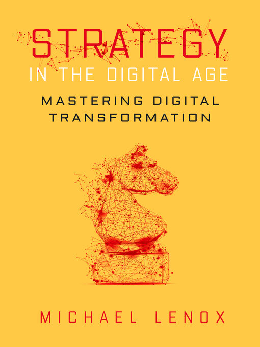 Title details for Strategy in the Digital Age by Michael Lenox - Available